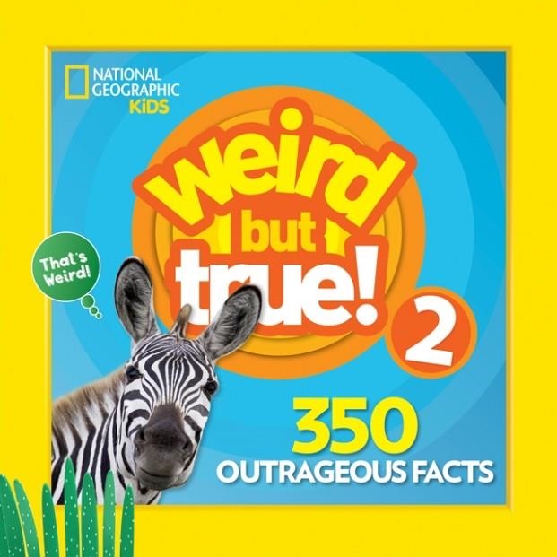 WEIRD BUT TRUE! 2 | 9781426331060 | NATIONAL GEOGRAPHIC KIDS