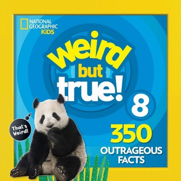 WEIRD BUT TRUE! 8 | 9781426331183 | NATIONAL GEOGRAPHIC KIDS