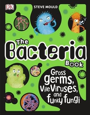 THE BACTERIA BOOK | 9780241316580 | STEVE MOULD