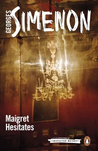 MAIGRET HESITATES: INSPECTOR MAIGRET #67 | 9780241304198 | GEORGES SIMENON