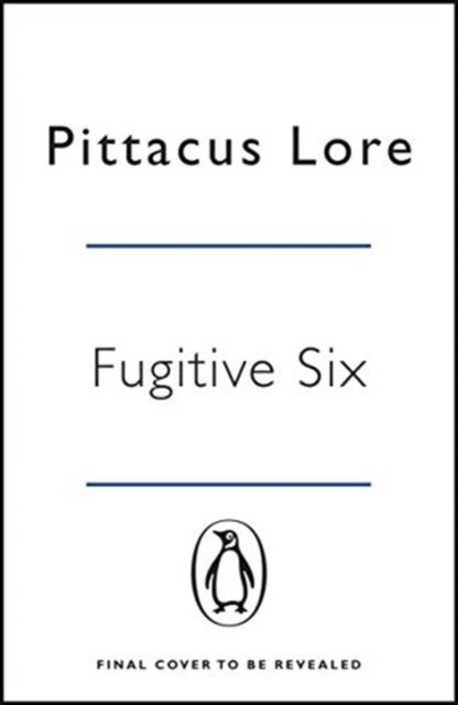 FUGITIVE SIX | 9781405934275 | PITTACUS LORE