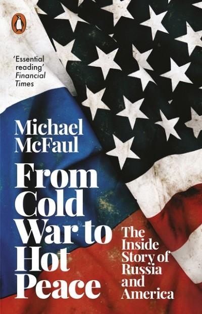 FROM COLD WAR TO HOT PEACE | 9780141988412 | MICHAEL MCFAUL
