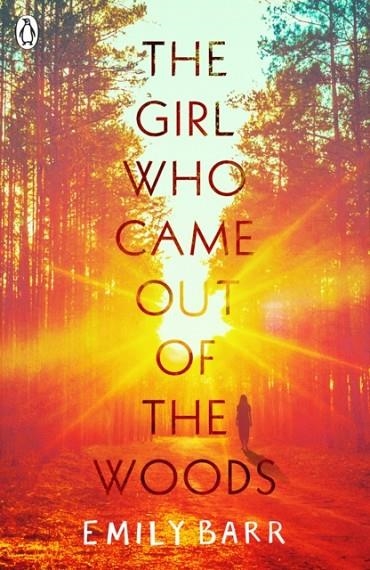 THE GIRL WHO CAME OUT OF THE WOODS | 9780241345221 | EMILY BARR