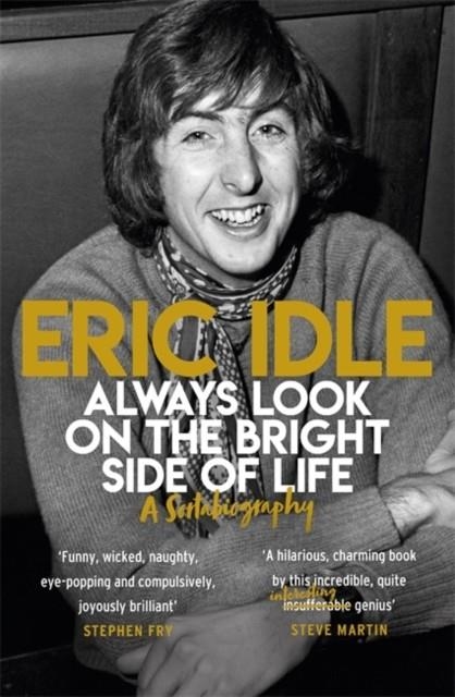 ALWAYS LOOK ON THE BRIGHT SIDE OF LIFE | 9781474610292 | ERIC IDLE