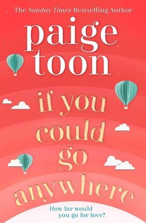IF YOU COULD GO ANYWHERE | 9781471179464 | PAIGE TOON