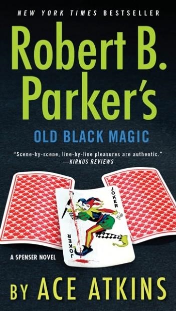 ROBERT B. PARKER'S OLD BLACK MAGIC | 9781101982464 | ACE ATKINS