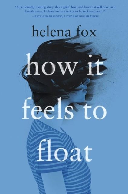 HOW IT FEELS TO FLOAT | 9781984814692 | HELENA FOX