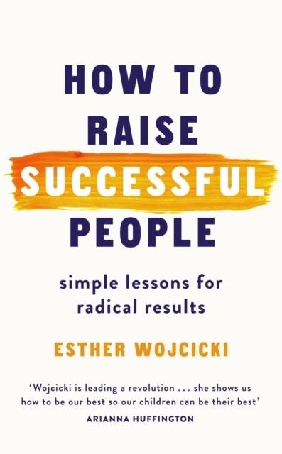 HOW TO RAISE SUCCESSFUL PEOPLE | 9781786331274 | ESTHER WOJCICKI