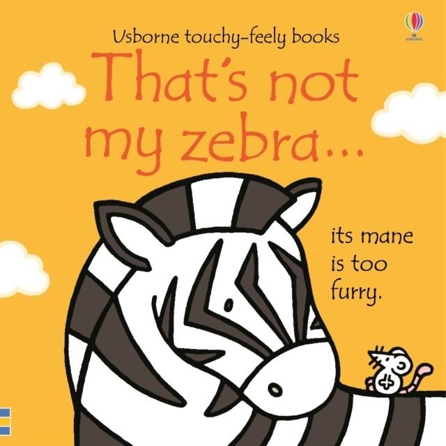 THAT'S NOT MY ZEBRA... | 9781474950480 | FIONA WATT