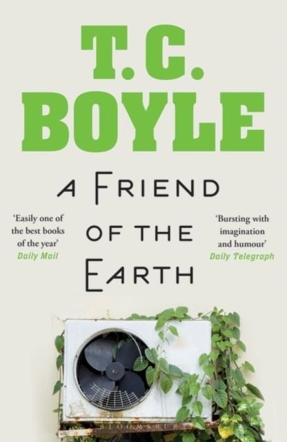 A FRIEND OF THE EARTH | 9781526608918 | T C BOYLE