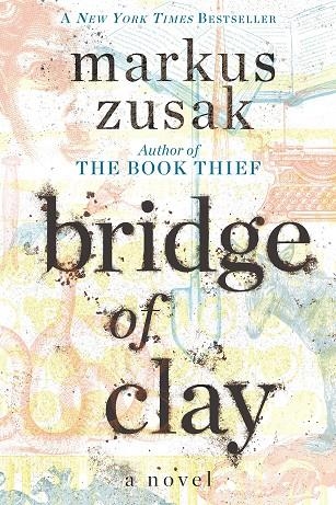 BRIDGE OF CLAY | 9781984830166 | MARKUS ZUSAK