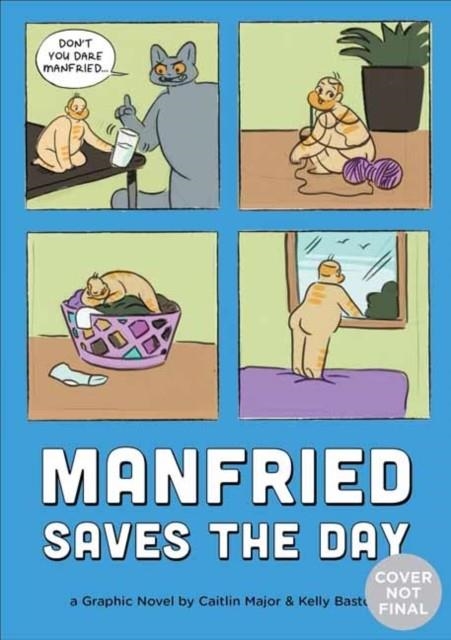 MANFRIED SAVES THE DAY | 9781683691082 | CAITLIN MAJOR/KELLY BASTOW
