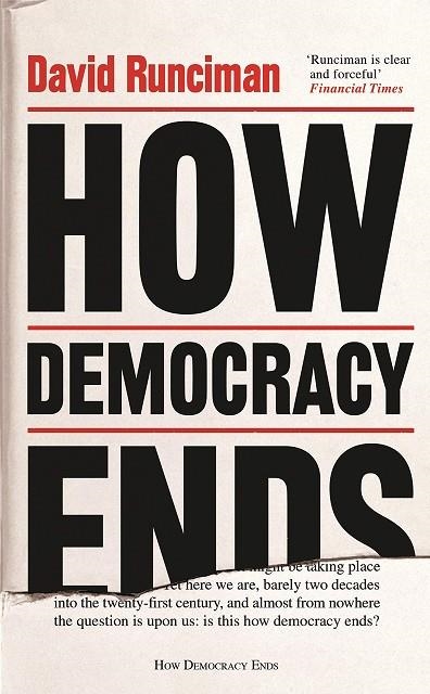 HOW DEMOCRACY ENDS | 9781781259757 | DAVID RUNCIMAN
