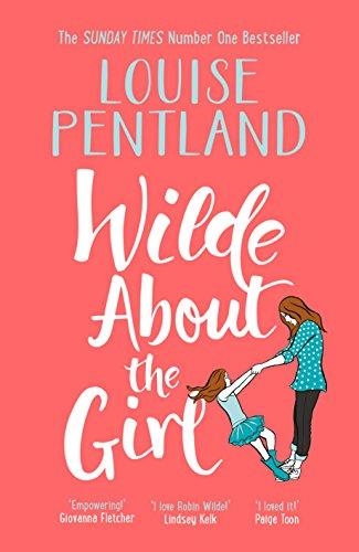 WILDE ABOUT THE GIRL | 9781785769030 | LOUISE PENTLAND
