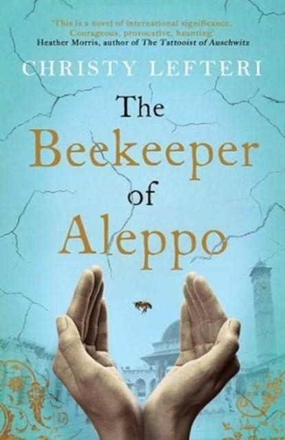 THE BEEKEEPER OF ALEPPO | 9781785768934 | CHRISTY LEFTERI