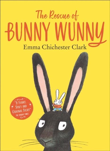 THE RESCUE OF BUNNY WUNNY | 9780008180287 | EMMA CHICHESTER CLARK
