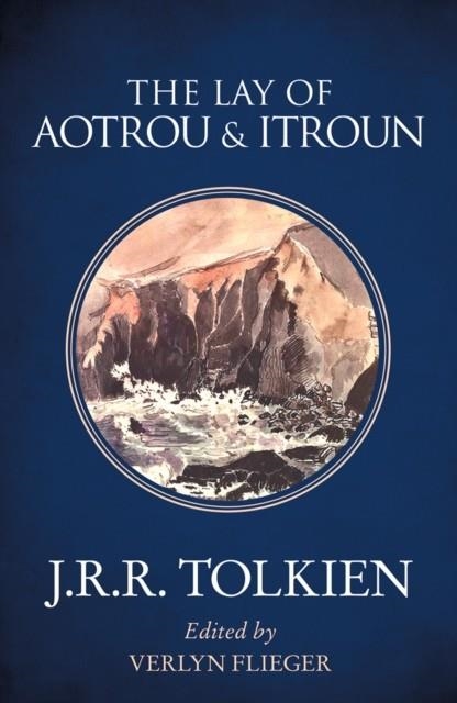 THE LAY OF AOTROU AND ITROUN | 9780008202156 | J R R TOLKIEN