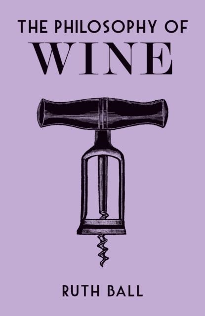THE PHILOSOPHY OF WINE | 9780712352789 | RUTH BALL