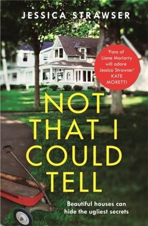 NOT THAT I COULD TELL | 9781473682214 | JESSICA STRAWSER