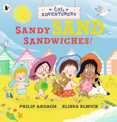 THE LITTLE ADVENTURERS: SANDY SAND SANDWICHES | 9781406385625 | PHILIP ARDAGH