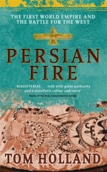 PERSIAN FIRE | 9780349117171 | TOM HOLLAND
