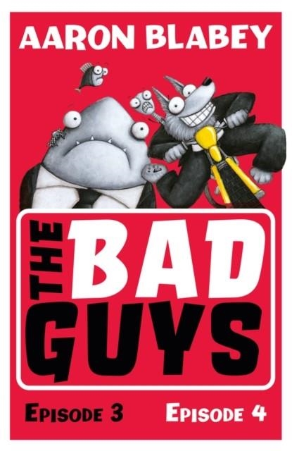 THE BAD GUYS: EPISODES 03 AND 04 | 9781407191805 | AARON BLABEY