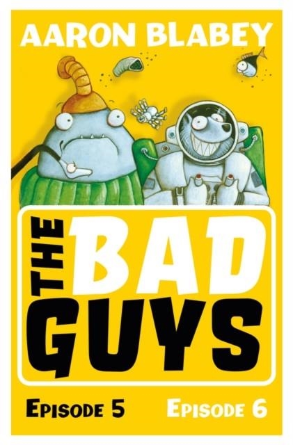 THE BAD GUYS: EPISODES 05 AND 06 | 9781407192079 | AARON BLABEY