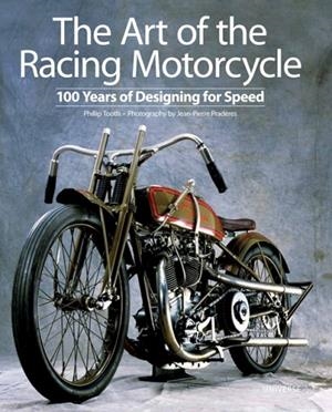 THE ART OF THE RACING MOTORCYCLE | 9780789322135 | PHILIP TOOTH
