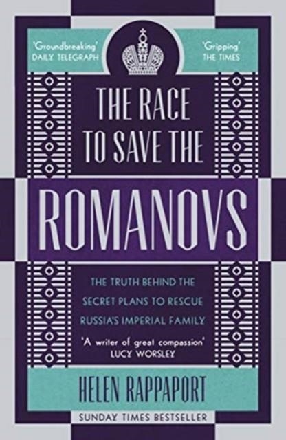 THE RACE TO SAVE THE ROMANOVS  | 9781786090171 | HELEN RAPPAPORT