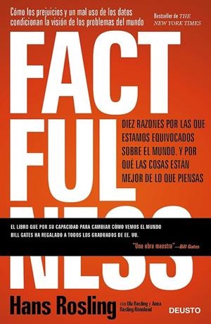 FACTFULNESS: DIEZ RAZONES POR LAS QUE ESTAMOS EQUIVOCADOS SOBRE EL MUNDO. Y POR QUÉ LAS COSAS | 9788423429967 | HANS ROSLING