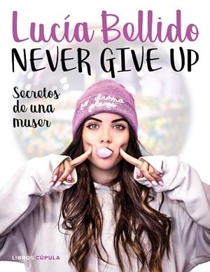 NEVER GIVE UP | 9788448024970 | LUCÍA BELLIDO SERRANO