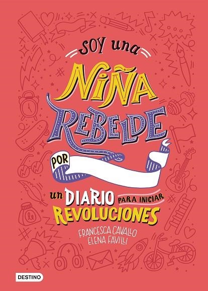 SOY UNA NIÑA REBELDE. UN DIARIO PARA INICIAR REVOLUCIONES | 9788408205463 | ELENA FAVILLI