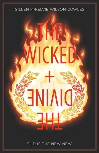 THE WICKED + THE DIVINE VOLUME 8: OLD IS THE NEW NEW | 9781534308800 | KIERON GILLEN