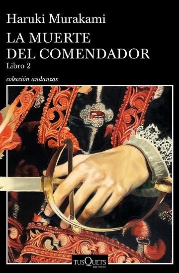 LA MUERTE DEL COMENDADOR (LIBRO 2) | 9788490666326 | HARUKI MURAKAMI