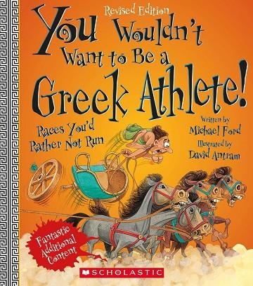 YOU WOULDN'T WANT TO BE A GREEK ATHLETE! | 9780531228517 | MICHAEL FORD