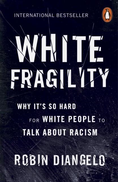 WHITE FRAGILITY | 9780141990569 | ROBIN DIANGELO
