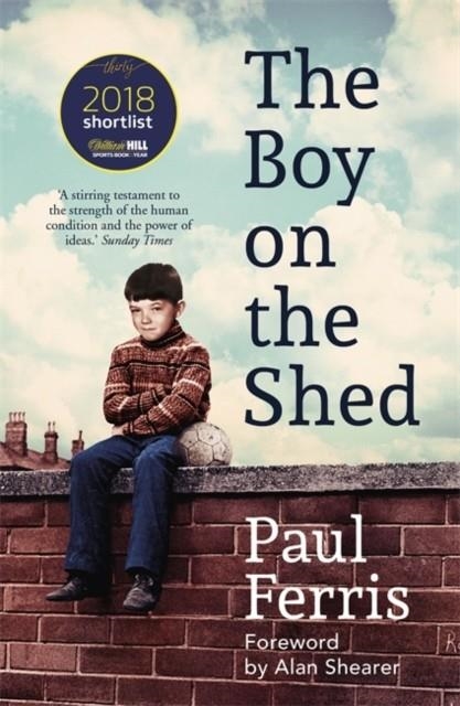 THE BOY ON THE SHED | 9781473666740 | PAUL FERRIS