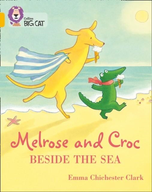 COLLINS BIG CAT - MELROSE AND CROC BESIDE THE SEA | 9780008320942 | EMMA CHICHESTER CLARK