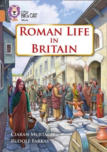 COLLINS BIG CAT - ROMAN LIFE IN BRITAIN | 9780008163778 | CIARAN MURTAGH