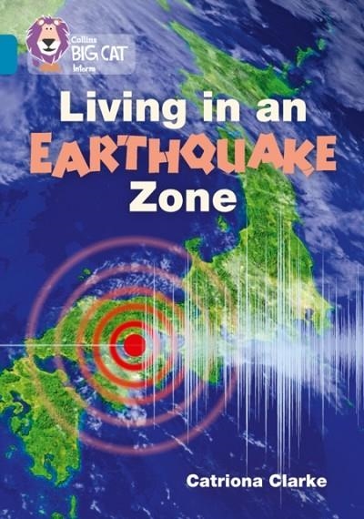 LIVING IN AN EARTHQUAKE ZONE -NON-FICTION-TOPAZ - BAND 13 | 9780008208783 | CATRIONA CLARKE
