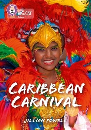 CARIBBEAN CARNIVAL -NON-FICTION-TOPAZ - BAND 13 | 9780008163839 | JILLIAN POWELL