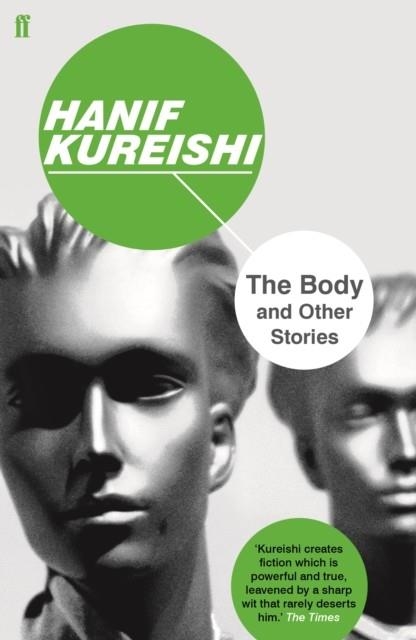 THE BODY AND OTHER STORIES | 9780571333592 | HANIF KUREISHI