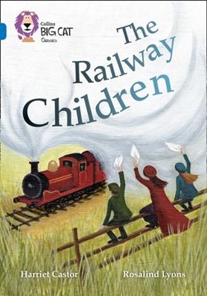 THE RAILWAY CHILDREN -FICTION-SAPPHIRE - BAND 16 | 9780008147273 | HARRIET CASTOR