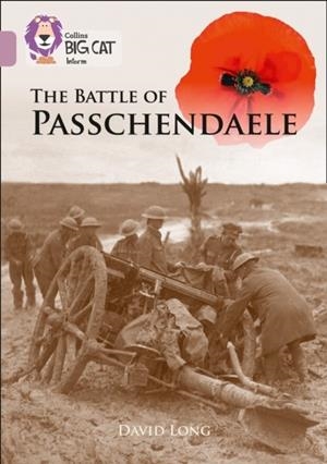 COLLINS BIG CAT - THE BATTLE OF PASSCHENDAELE | 9780008164065 | DAVID LONG