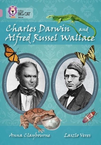 COLLINS BIG CAT - CHARLES DARWIN AND ALFRED RUSSEL WALLACE | 9780007530144 | ANNA CLAYBOURNE