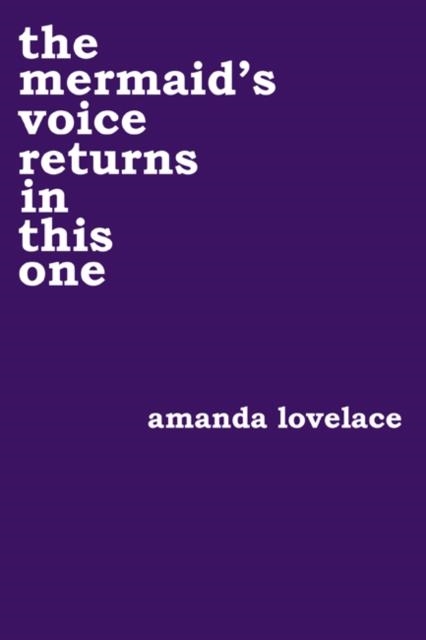 THE MERMAID'S VOICE RETURNS IN THIS ONE | 9781449494162 | AMANDA LOVELACE