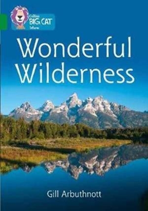 WONDERFUL WILDERNESS -NON-FICTION-EMERALD - BAND 15 | 9780008208851 | GILL ARBURTHNOTT