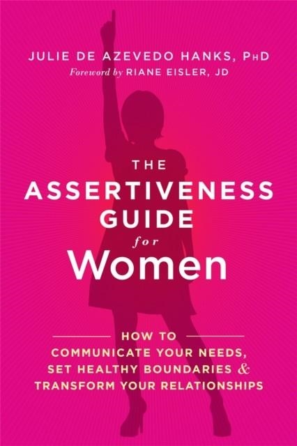 THE ASSERTIVENESS GUIDE FOR WOMEN | 9781626253377 | JULIE DE AZEVEDO HANKS