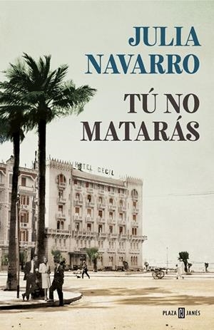 TÚ NO MATARÁS | 9788401021169 | JULIA NAVARRO