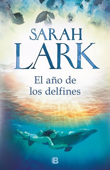 EL AÑO DE LOS DELFINES | 9788466664707 | SARAH LARK